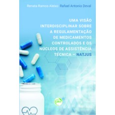 Uma visão interdisciplinar sobre a regulamentação de medicamentos controlados e os núcleos de assistência técnica – NATJUS