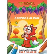 Turma da Mônica - Fábulas Ilustradas para Colorir - A Raposa e as Uvas