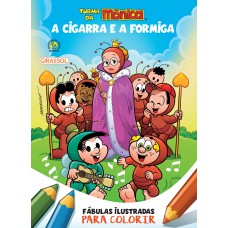 Turma da Mônica - Fábulas Ilustradas para Colorir - A Cigarra e A Formiga