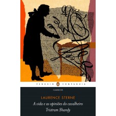 A vida e as opiniões do cavalheiro Tristram Shandy (Nova edição)