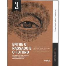 Entre o Passado e o Futuro Vol. 01