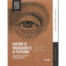 Entre o Passado e o Futuro - VOL.2