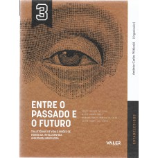 Entre o passado e o Futuro - VOL.3