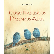 Como nascem os pássaros azuis