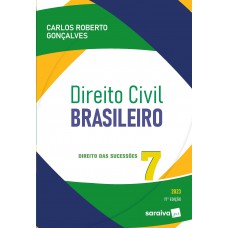 Direito Civil Brasileiro - Vol. 7 - Direito Das Sucessões - 17ª edição 2023