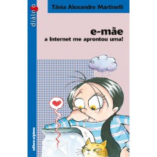 E-mãe: a internet me aprontou uma!