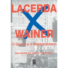 Lacerda x Wainer - O corvo e o Bessarabiano