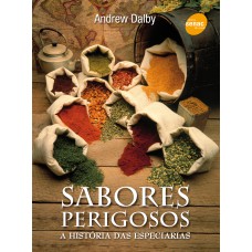 Sabores perigosos: A história das especiárias