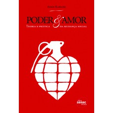 Poder & amor: Teoria e prática da mudança social