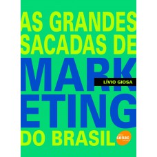 As grandes sacadas de marketing do Brasil