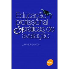 Educação profissional & práticas de avaliação