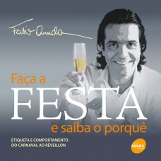 Faça a festa e saiba o porquê