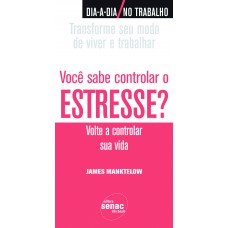 Você sabe controlar o estresse?