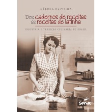 Dos cadernos de receitas as receitas de latinha : Indústria e tradição culinária