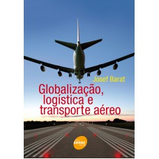 Globalização, logística e transporte aéreo