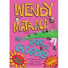 Wendy matraca no rabo de crocodilo