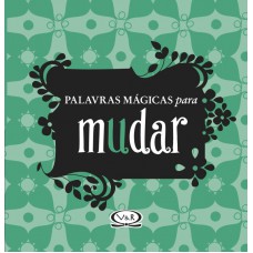 Palavras mágicas para mudar