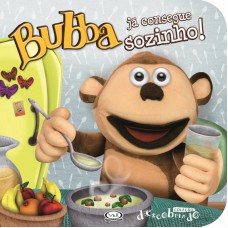 Bubba já consegue sozinho!