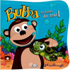 Bubba no fundo do mar!