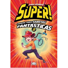 Super! Manual para garotas fantásticas 2