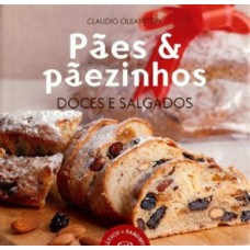 Pães & pãezinhos: doces e salgados