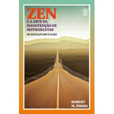 Zen e a arte da manutenção de motocicletas