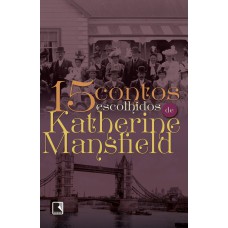 15 contos escolhidos por Katherine Mansfield