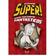 Super! Manual para garotos fantásticos