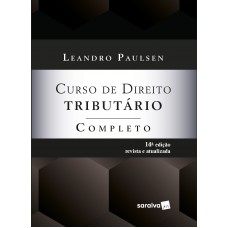 Curso De Direito Tributário Completo - 14ª edição 2023