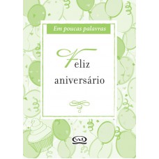 Feliz aniversário - em poucas palavras