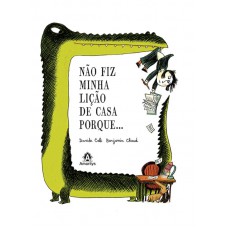 Não fiz minha lição de casa porque...