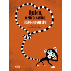 Quico, o mico nanico, peso-mosquito