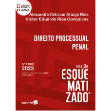 Direito Processual Penal Esquematizado - 12ª edição 2023