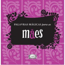 Palavras mágicas para as mães