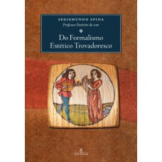 Do Formalismo Estético Trovadoresco