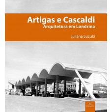 Artigas e Cascaldi - Arquitetura em Londrina