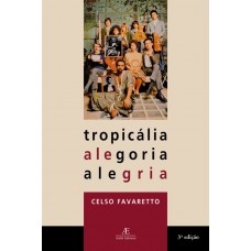 Tropicália: Alegoria Alegria