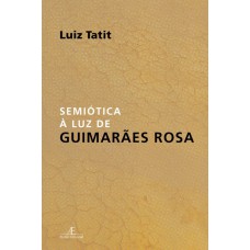 Semiótica à Luz de Guimarães Rosa