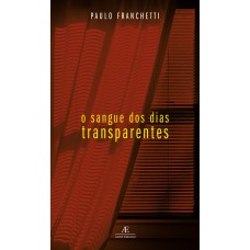 O Sangue dos Dias Transparentes