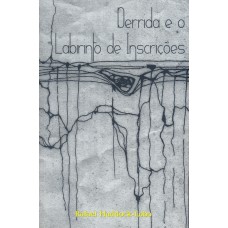 Derrida e o labirinto de inscrições