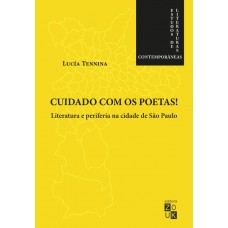 Cuidado com os poetas! Literatura e periferia na cidade de São Paulo