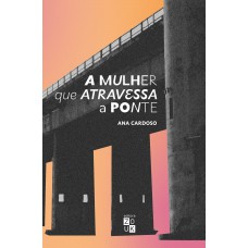 A mulher que atravessa a ponte