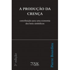 A produção da crença: Contribuição para uma economia dos bens simbólicos