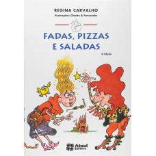 Fadas, pizzas e saladas