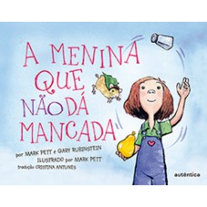 A menina que não dá mancada