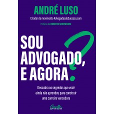 Sou advogado, e agora?