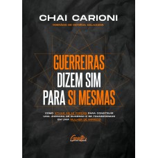 Guerreiras dizem sim para si mesmas