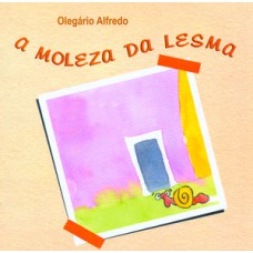 A moleza da lesma