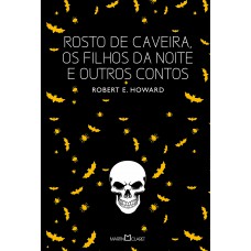 Rosto de caveira, os filhos da noite e outros contos