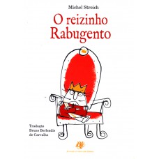 O reizinho rabugento